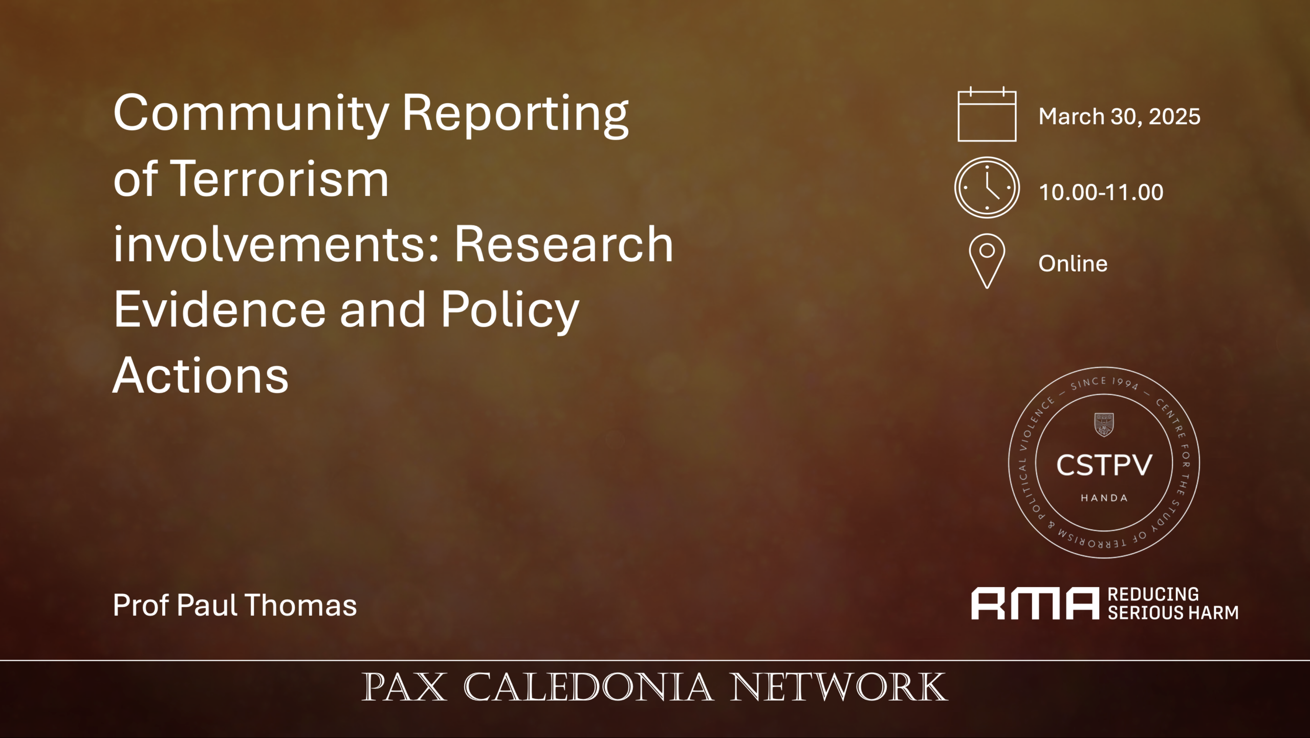 30 March: Community Reporting of Terrorism involvements: Research Evidence and Policy Actions. Prof Paul Thomas